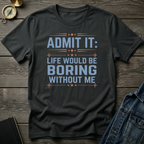 Admit It T-Shirt