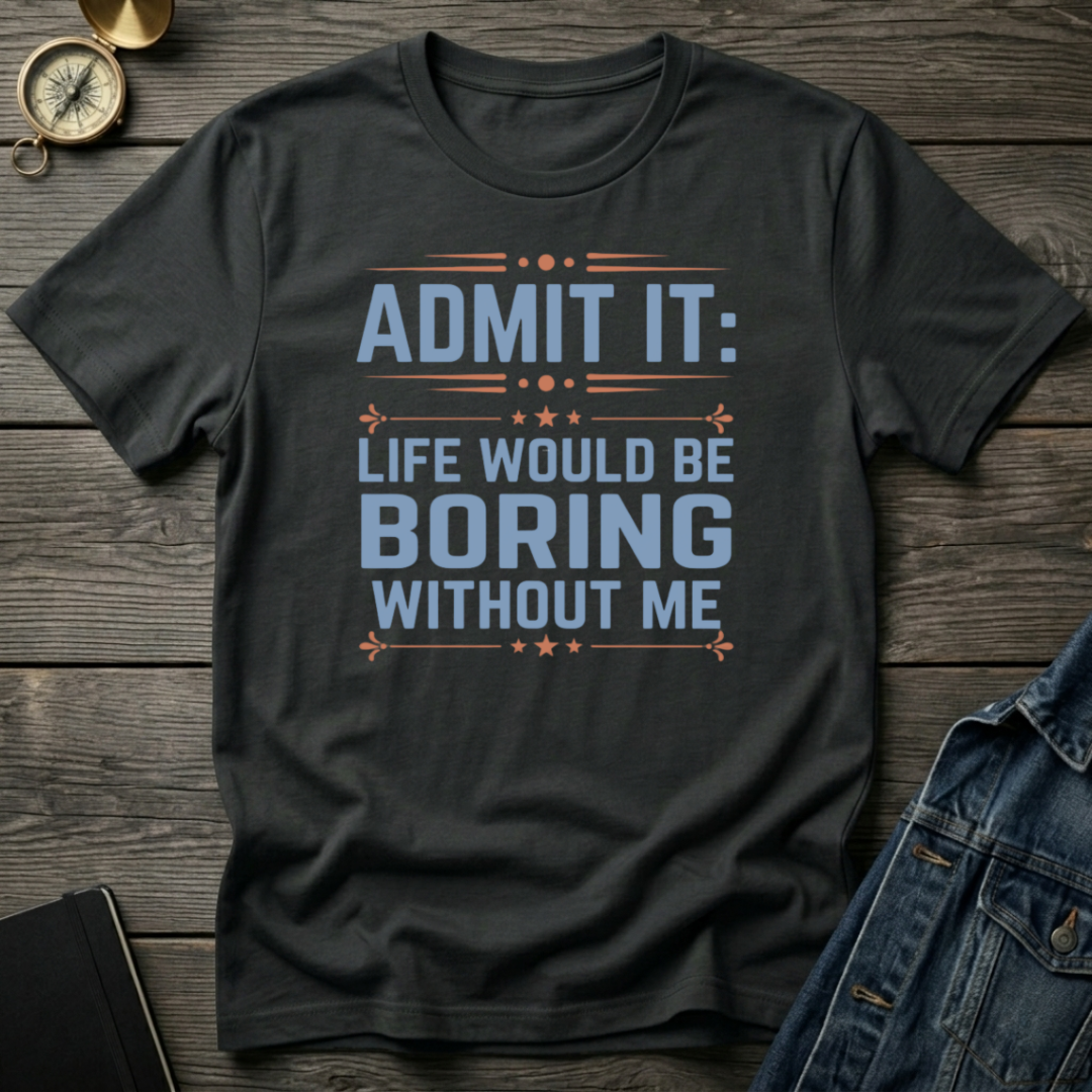 Admit It T-Shirt