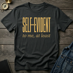 Self-evident T-Shirt