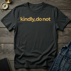 Kindly, do not T-Shirt
