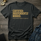 Certified independently minded T-Shirt