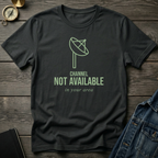 Channel not available T‑Shirt