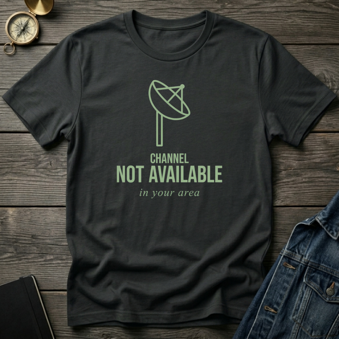 Channel not available T‑Shirt