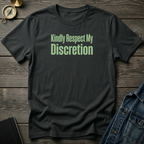 Kindly respect my discretion T-Shirt