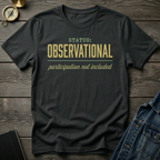 Status observational T-Shirt