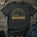 Motivation T‑Shirt