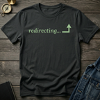 Redirecting T-Shirt