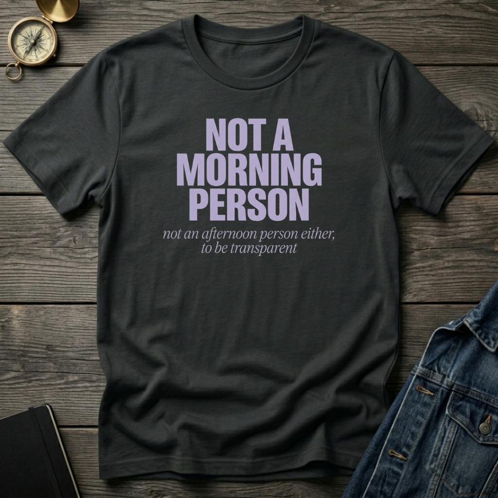 Not a morning person T‑Shirt