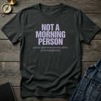 Not a morning person T‑Shirt
