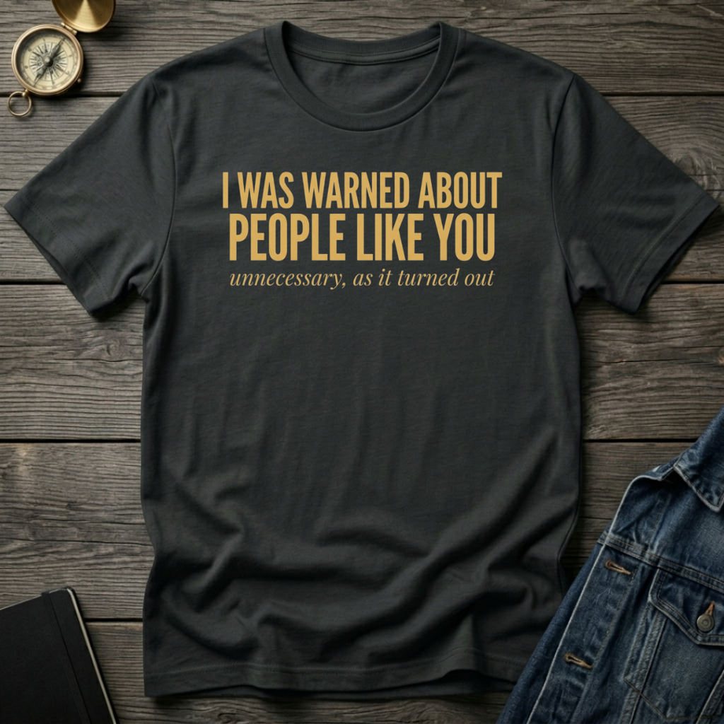 I was warned T-Shirt
