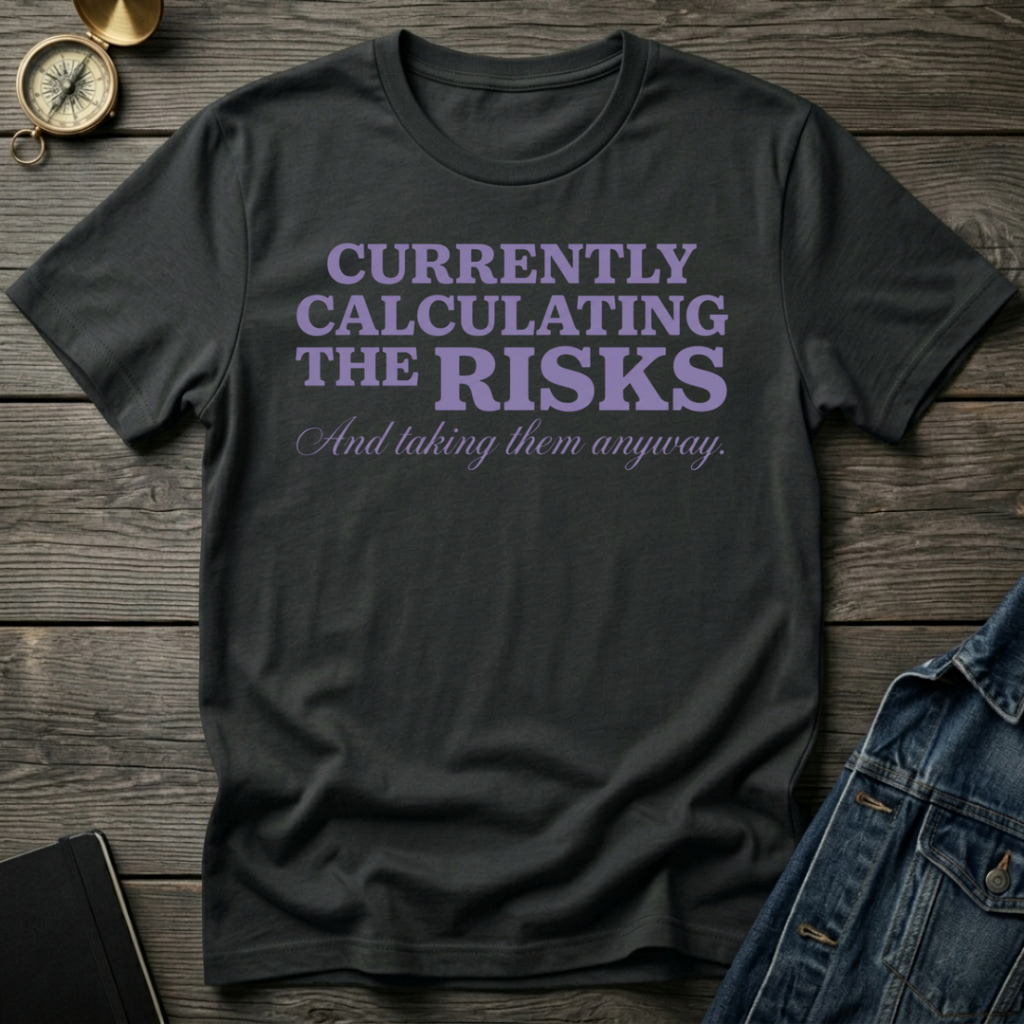Calculating the risks T-Shirt
