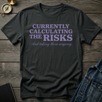 Calculating the risks T-Shirt