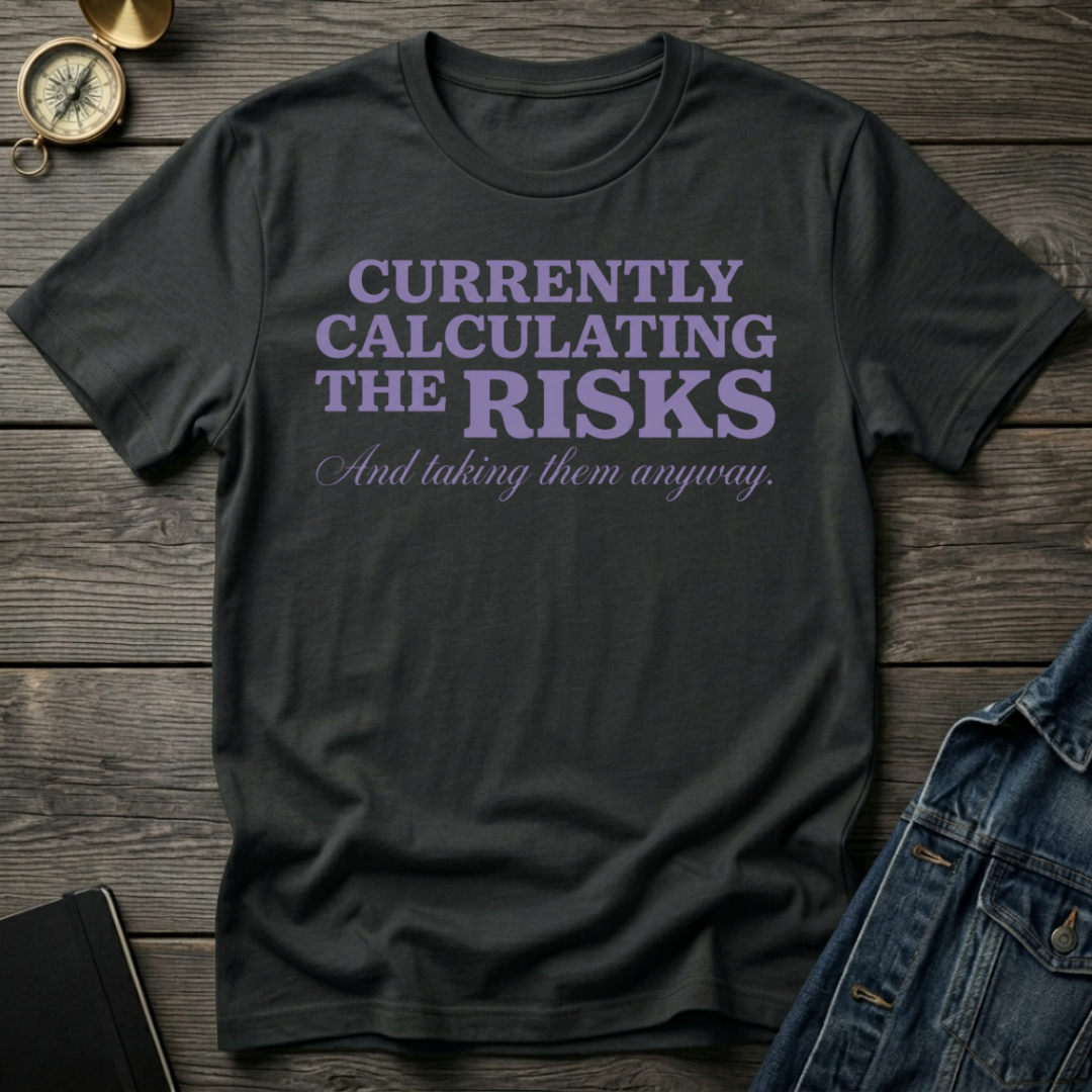 Calculating the risks T-Shirt