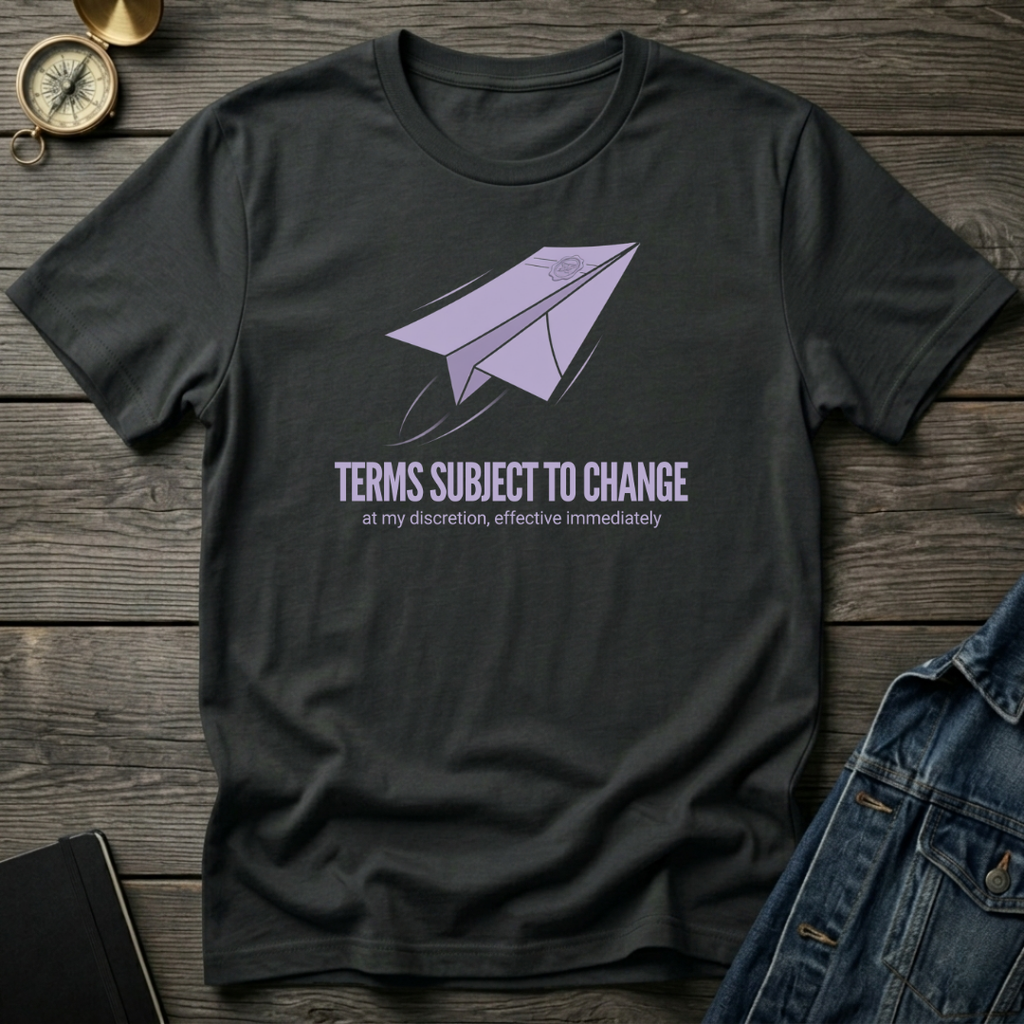 Terms subject to change T‑Shirt