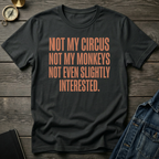 Not my circus T-Shirt