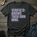 Verified: knows their own mindT-Shirt