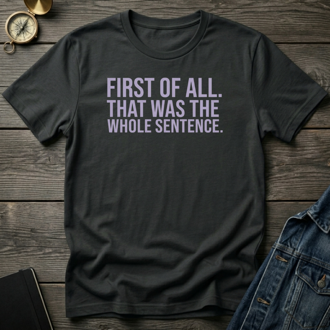 First of all T‑Shirt
