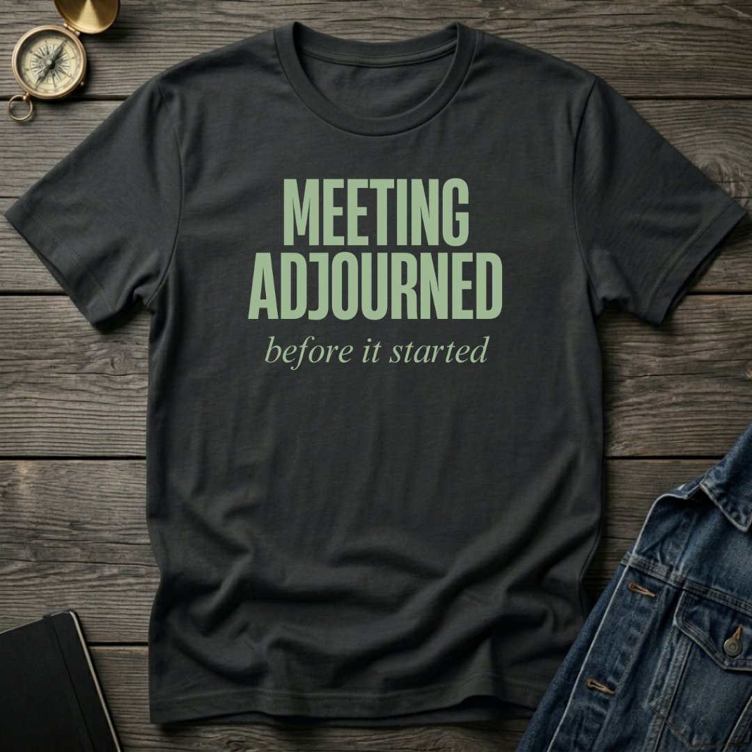 Meeting adjourned T‑Shirt