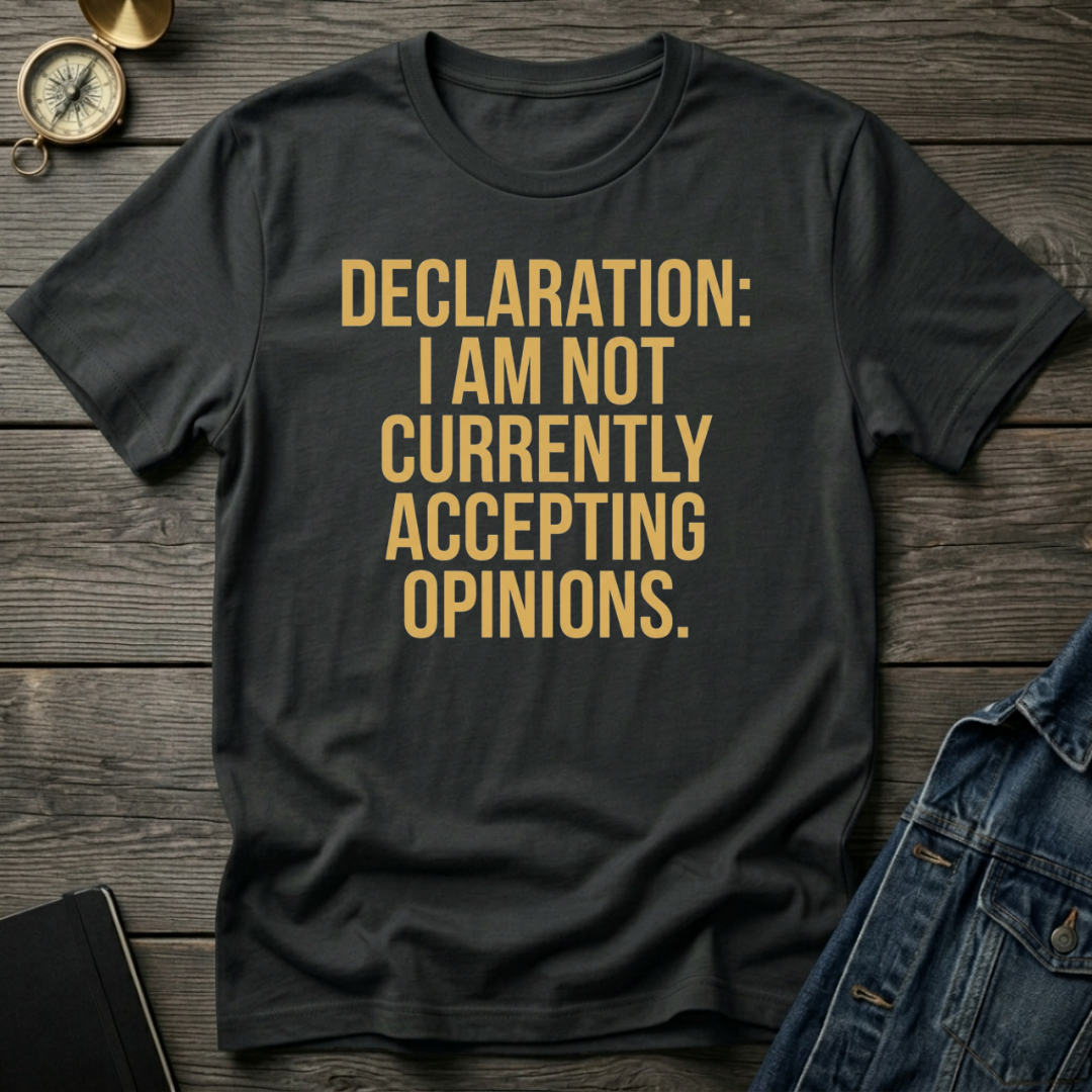 Not accepting Opinions T‑Shirt