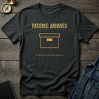 Patience archived T‑Shirt