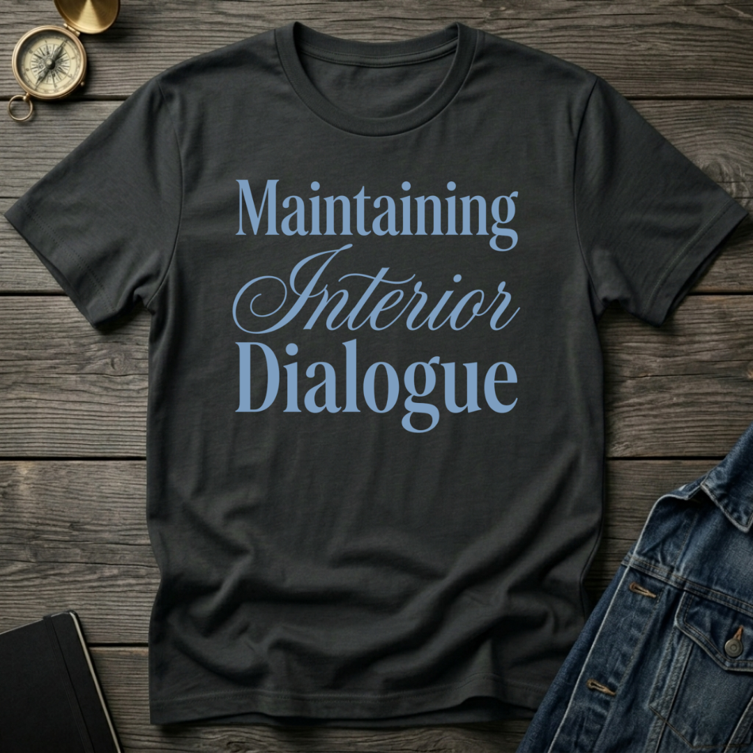 Maintaining interior dialogue T-Shirt