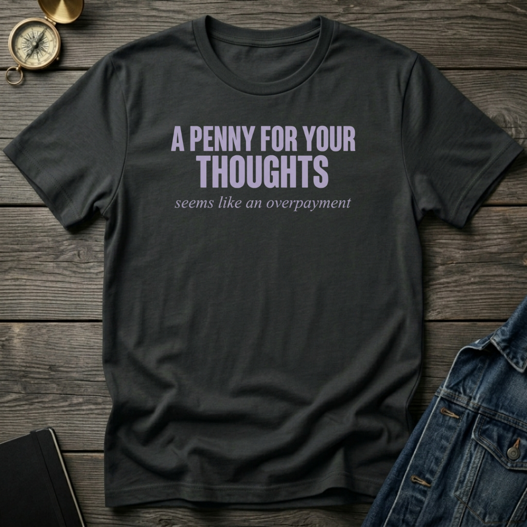A penny for your thoughts T‑Shirt