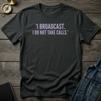 I broadcast T‑Shirt