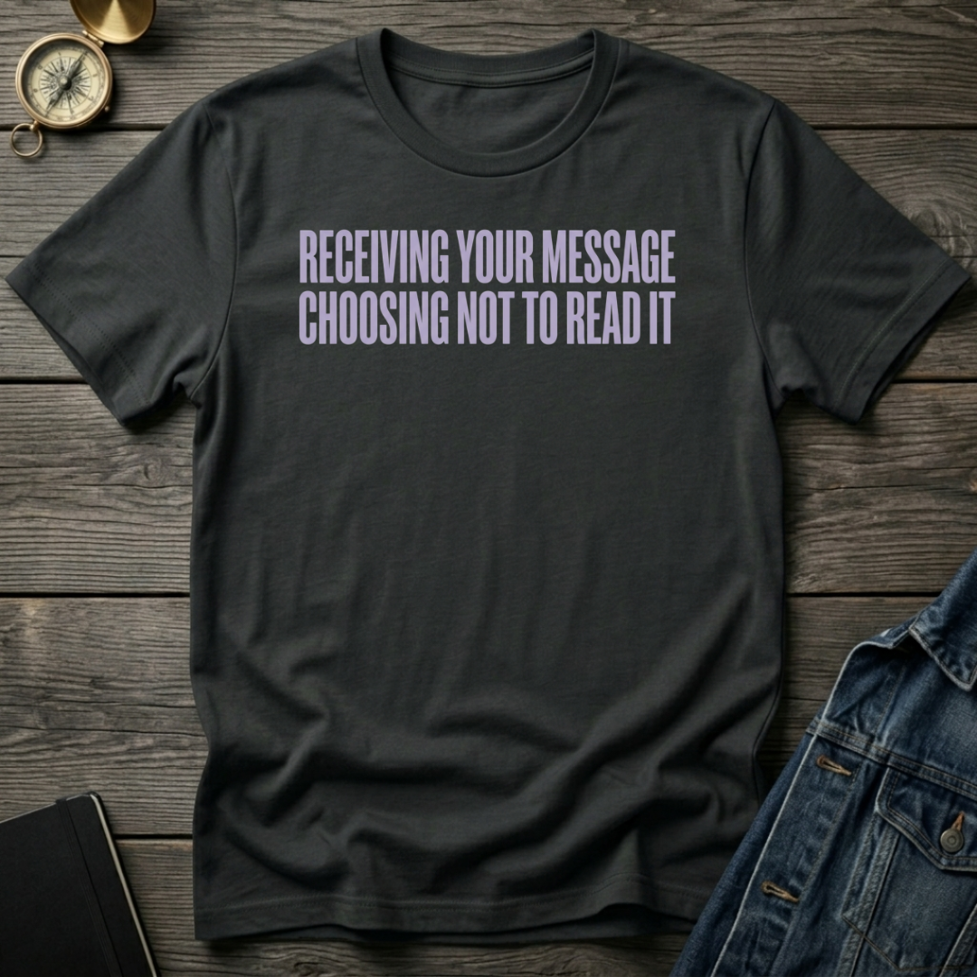 Receiving your message T-Shirt