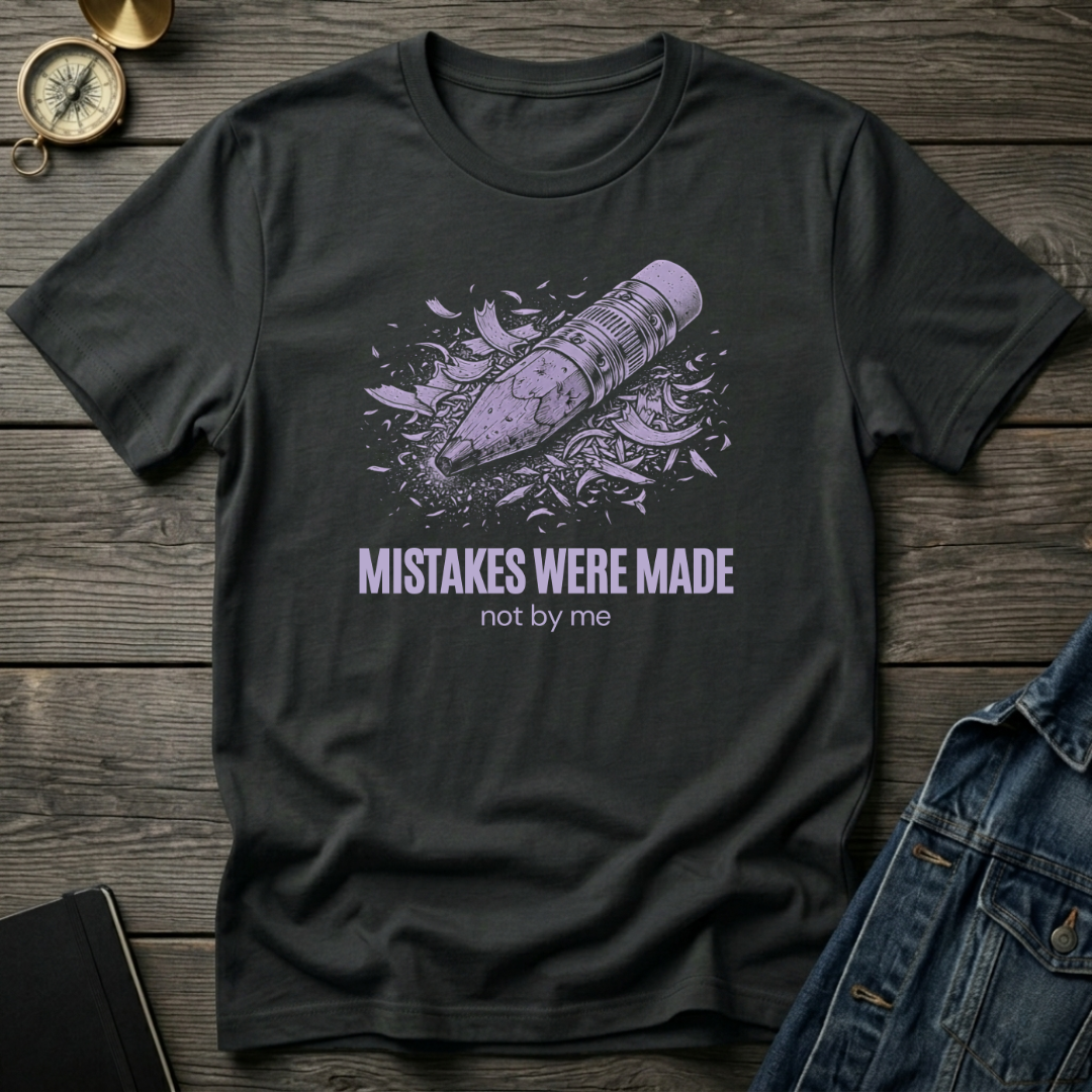 Mistakes were made T‑Shirt