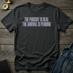 The pursuit is real T-Shirt