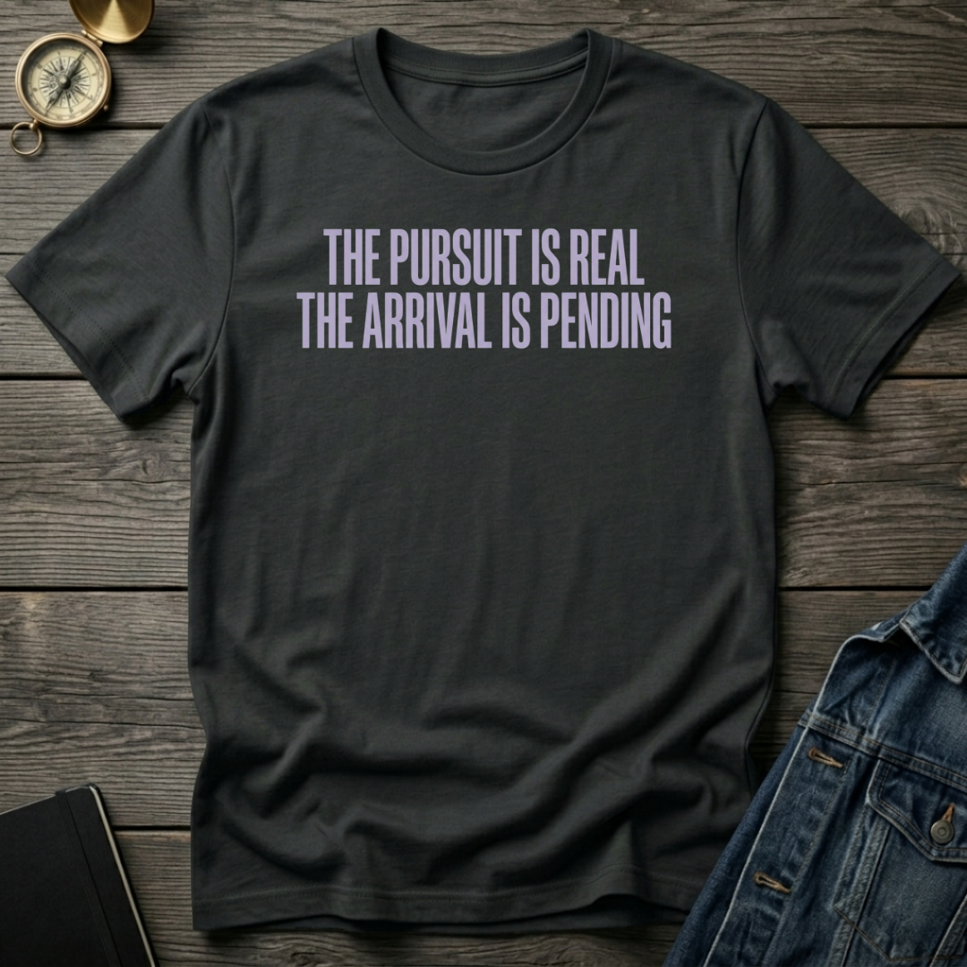 The pursuit is real T-Shirt