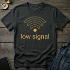 Low signal T-Shirt