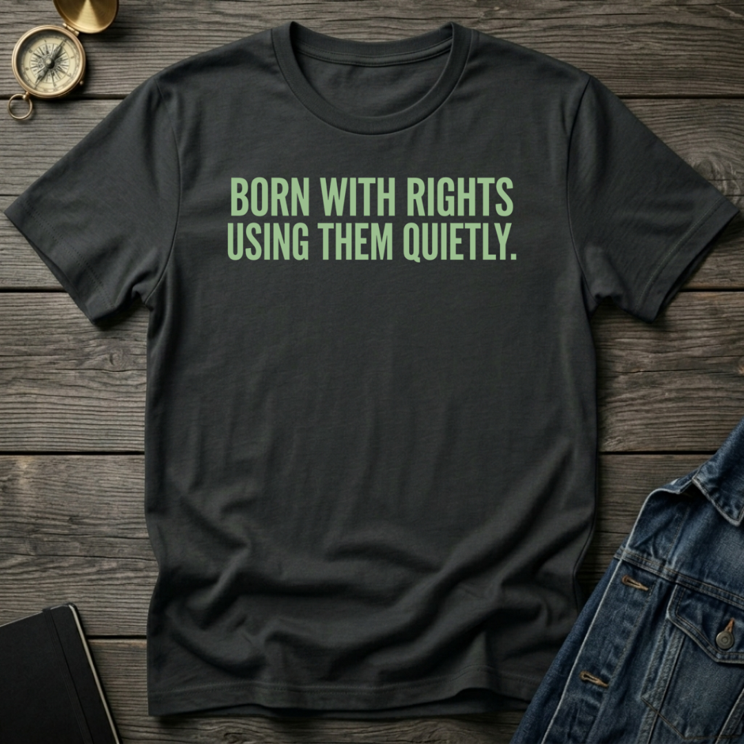 Born with rights T-Shirt
