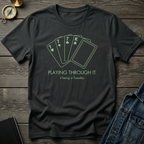 Playing through it T‑Shirt