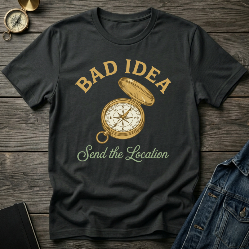 Bad idea T-Shirt
