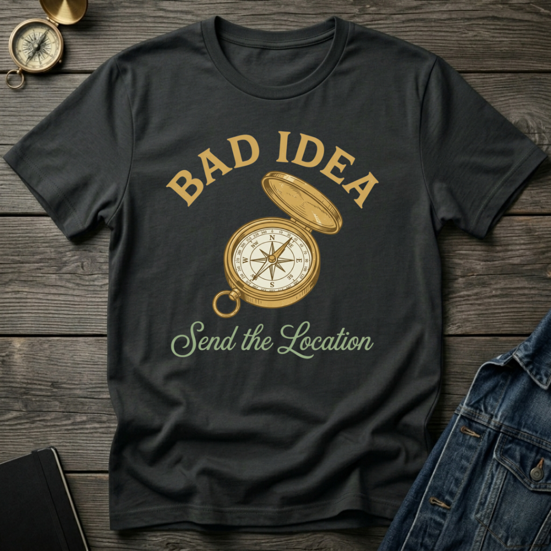 Bad idea T-Shirt