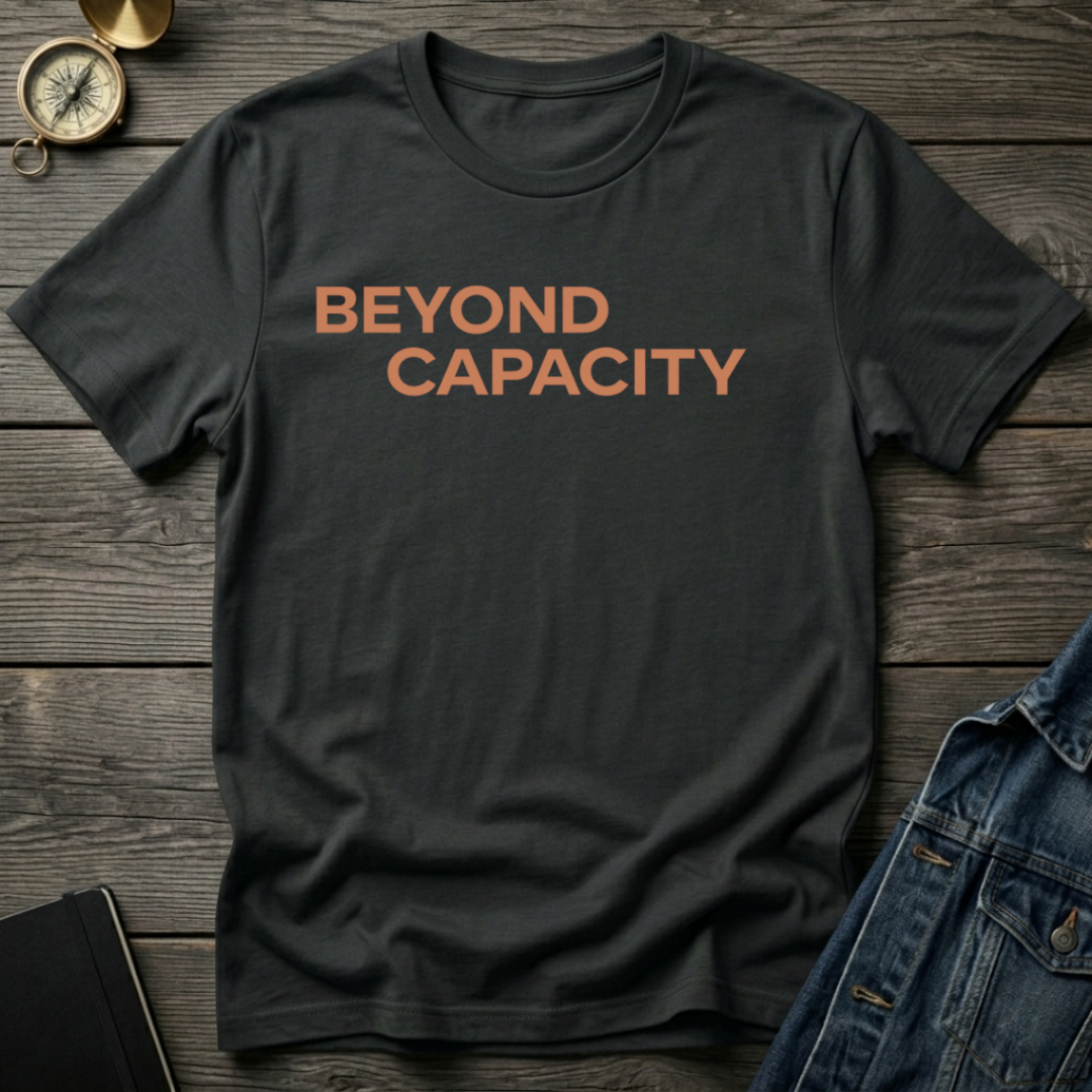Beyond capacity T-Shirt