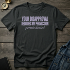 Your disapproval T-Shirt