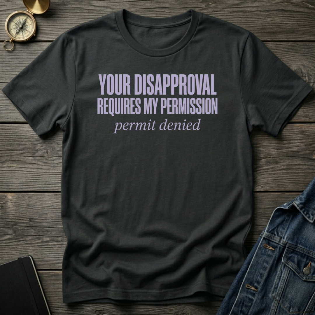 Your disapproval T-Shirt