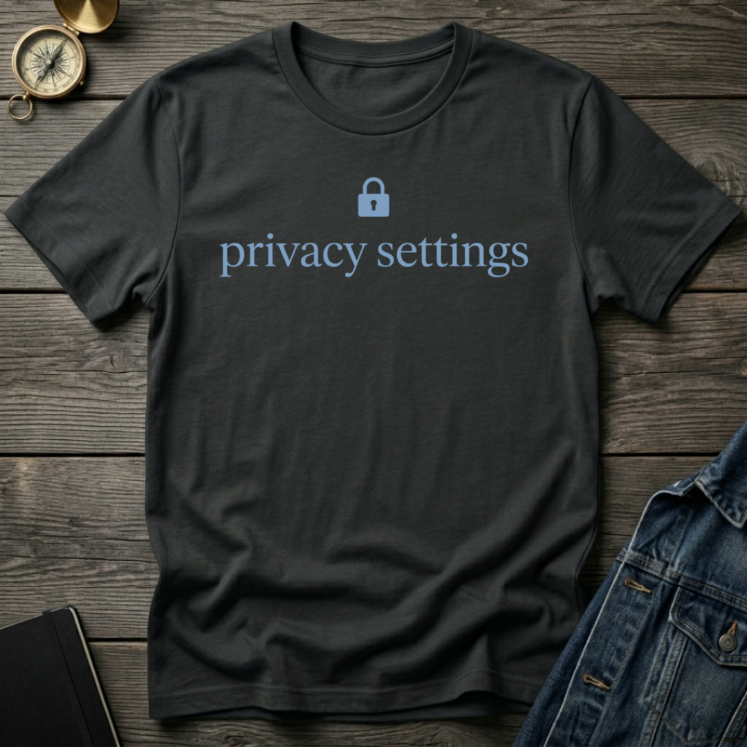 Privacy settings T-Shirt