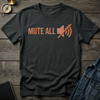 Mute all T-Shirt