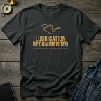 Lubrication recommended T‑Shirt