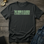 The door is closed T‑Shirt