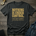 Nothing is under control T‑Shirt