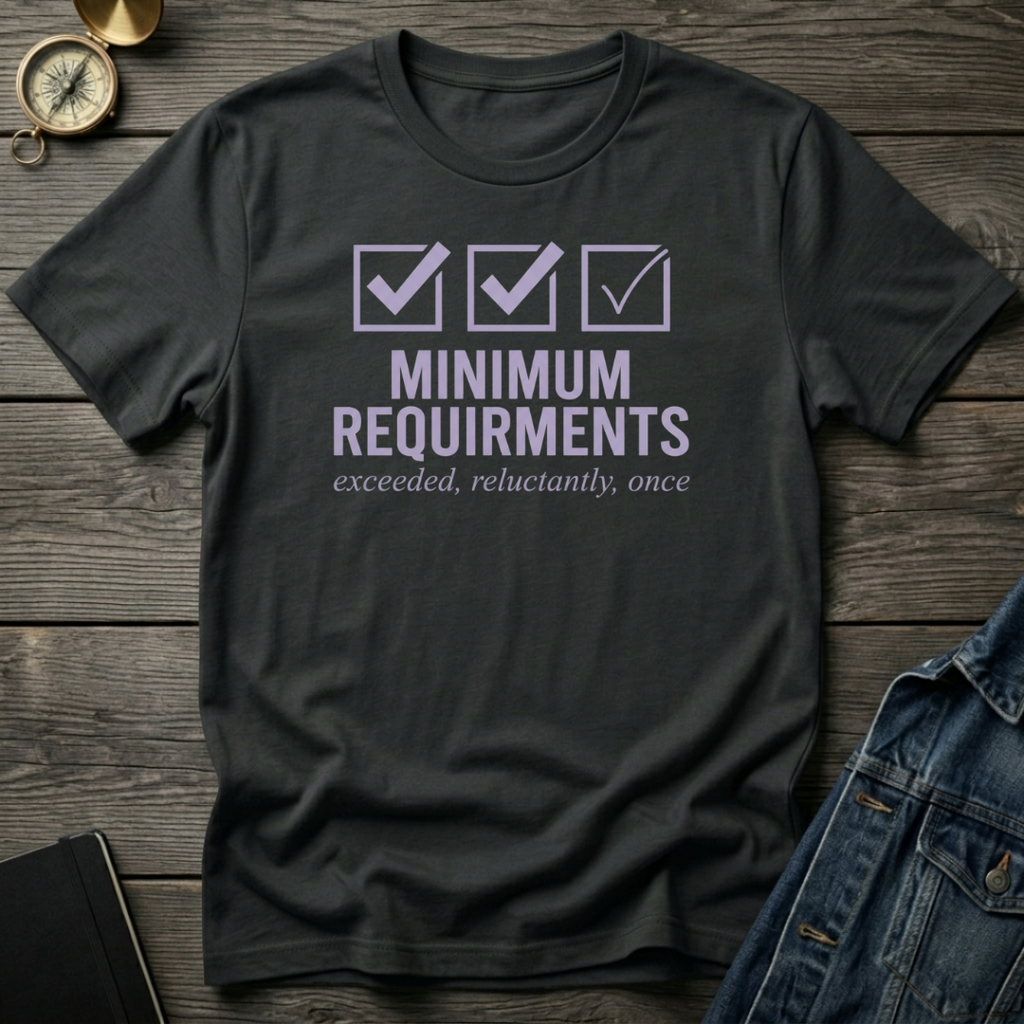 Minimum requirments T‑Shirt
