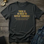 There is no need T‑Shirt