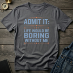 Admit It T-Shirt