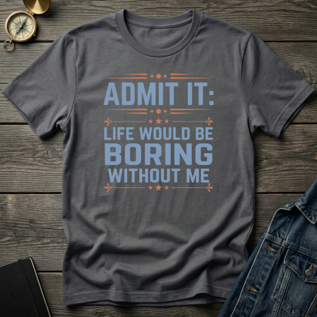 Admit It T-Shirt