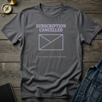 Subscription cancelled T‑Shirt