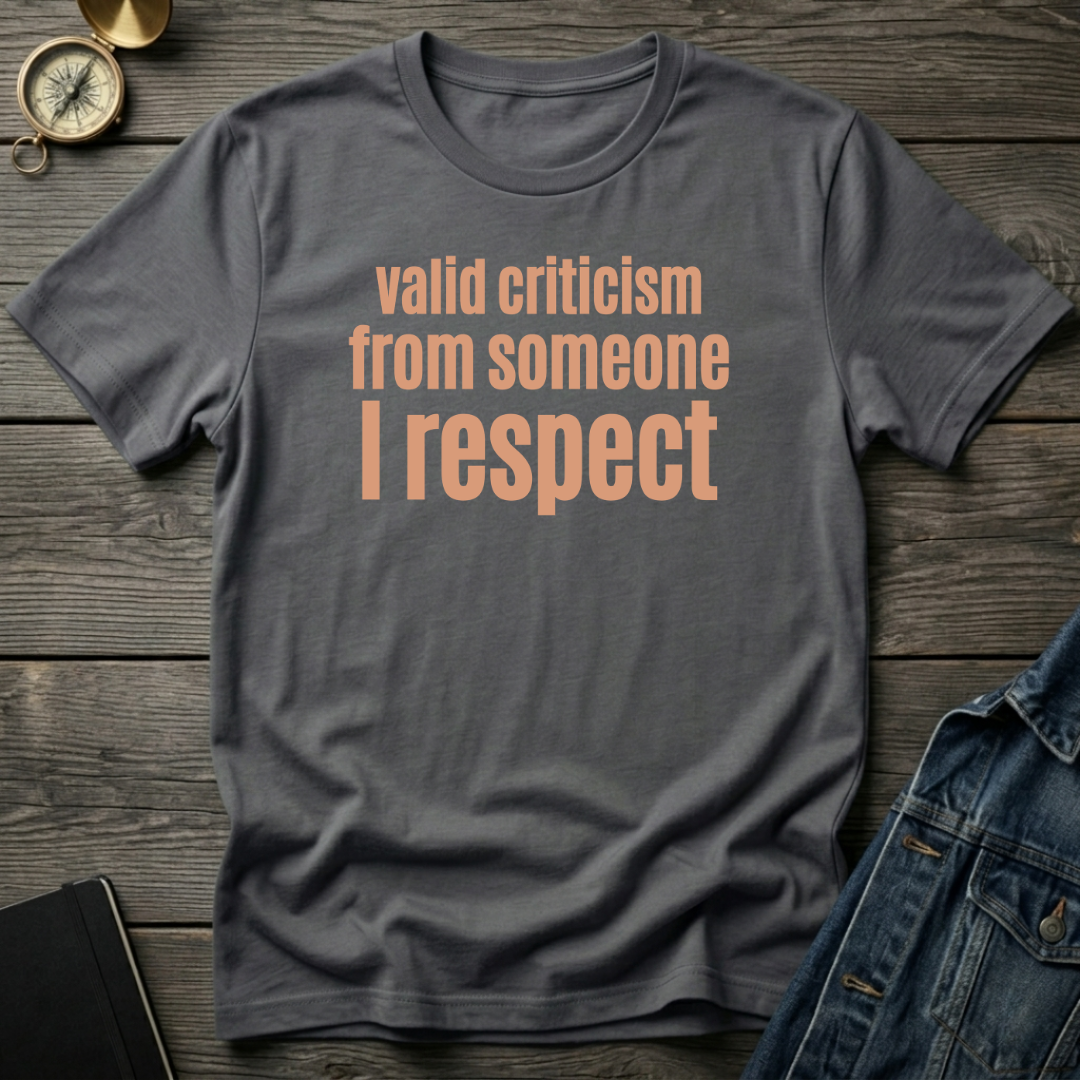 Valid Criticism T‑Shirt